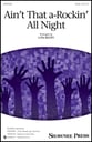 Ain't That A Rockin' All Night SATB choral sheet music cover